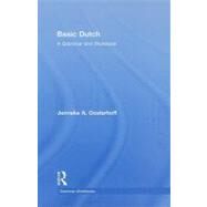 Basic Dutch: A Grammar and Workbook by Oosterhoff; Jenneke, 9780415484886