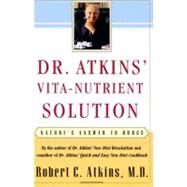 Dr. Atkins' Vita-Nutrient Solution Nature's Answer to Drugs by Atkins, Robert C., 9780684844886