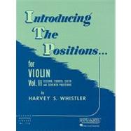 Introducing the Positions for Violin: Second, Fourth, Sixth and Seventh Positions (Item #HL 04472560) by Whistler, Harvey S, 9781423444886