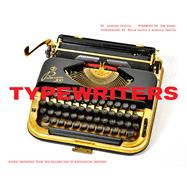 Typewriters Iconic Machines from the Golden Age of Mechanical Writing (Writers Books, Gifts for Writers, Old-School Typewriters) by Hanks, Tom; Casillo, Anthony; Curtis, Bruce, 9781452154886