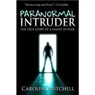 Paranormal Intruder by Mitchell, Caroline, 9781494354886