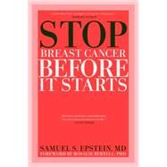 Stop Breast Cancer Before it Starts by Epstein, Samuel S.; Bertell, Rosalie, 9781609804886
