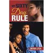 My Sixty Day Rule by Lysa, Mona, 9781984574886