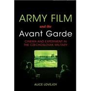Army Film and the Avant Garde by Lovejoy, Alice, 9780253014887
