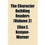 The Character Building Readers by Kenyon-warner, Ellen E., 9781154464887