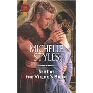 Sent As the Viking's Bride by Styles, Michelle, 9781335634887