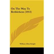 On the Way to Bethlehem by Knight, William Allen, 9781437224887