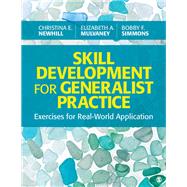 Skill Development for Generalist Practice by Newhill, Christina E.; Mulvaney, Elizabeth A.; Simmons, Bobby F., 9781506384887