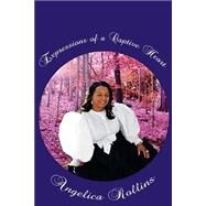 Expressions of a Captive Heart by Rollins, Angelica; Rollins, Mark; Tyler, Terrance, Jr., 9781508674887
