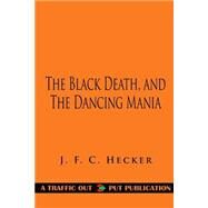 The Black Death, and the Dancing Mania by Hecker, J. F. C., 9781523284887