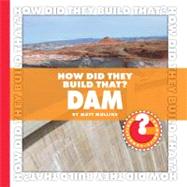 How Did They Build That? Dam by Mullins, Matt, 9781602794887