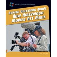 Asking Questions About How Hollywood Movies Get Made by Fields, Jan, 9781633624887