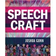 Speech Craft by Gunn, Joshua, 9780312644888