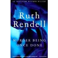Murder Being Once Done by RENDELL, RUTH, 9780375704888