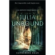Julia Unbound by EGAN, CATHERINE, 9780553524888