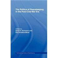 The Politics Of Peacekeeping In The Post-cold War Era by Sorenson,David S., 9780714684888