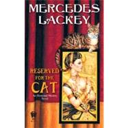 Reserved for the Cat by Lackey, Mercedes, 9780756404888