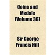 Coins and Medals by Hill, George Francis, 9781154524888
