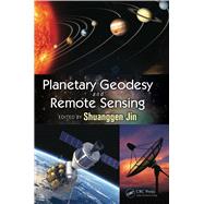 Planetary Geodesy and Remote Sensing by Jin; Shuanggen, 9781482214888
