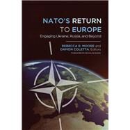 Nato's Return to Europe by Moore, Rebecca R.; Coletta, Damon; Burns, Nicholas, 9781626164888