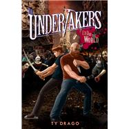 The Undertakers: End of the World by Drago, Ty, 9781942664888