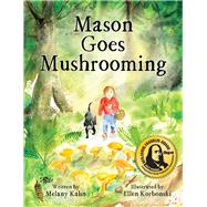 Mason Goes Mushrooming by Kahn, Melany; Korbonski, Ellen, 9781950584888