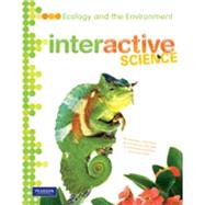 Interactive Science: Ecology and the Environment by Pearson, 9780133684889