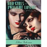 Odd Girls and Twilight Lovers by Faderman, Lillian, 9780231074889
