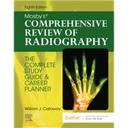Mosby's Comprehensive Review of Radiography by William Callaway, 9780323694889