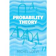 Probability Theory Third Edition by Loeve, Michel, 9780486814889