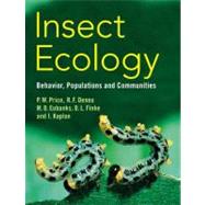Insect Ecology : Behavior, Populations and Communities by Peter W. Price , Robert F. Denno , Micky D. Eubanks , Deborah L. Finke , Ian Kaplan, 9780521834889