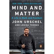 Mind and Matter by Urschel, John; Thomas, Louisa, 9780735224889