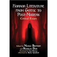Horror Literature from Gothic to Post-modern by Brittany, Michele; Diak, Nicholas; Morton, Lisa; Spratford, Becky (AFT), 9781476674889