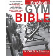 The Men's Health Gym Bible Includes Hundreds of Exercises for Weightlifting and Cardio by Murphy, Myatt; Mejia, Michael; Editors of Men's Health Magazi, 9781594864889