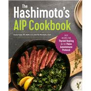 The Hashimoto's Aip Cookbook by Kyle, Emily; Kyle, Phil, 9781641524889