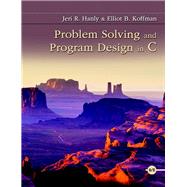 Problem Solving and Program Design in C by Hanly, Jeri R.; Koffman, Elliot B., 9780134014890
