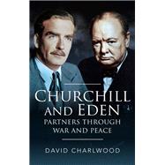 Churchill and Eden by Charlwood, David, 9781526744890