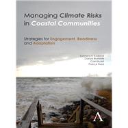 Managing Climate Risks in Coastal Communities by Susskind, Lawrence; Rumore, Danya; Hulet, Carri; Field, Patrick, 9781783084890