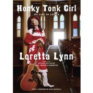 Honky Tonk Girl My Life in Lyrics by LYNN, LORETTA, 9780307594891