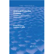 Chemical Protective Clothing by Forsberg, Krister; Keith, Lawrence H., 9780367204891