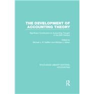 The Development of Accounting Theory (RLE Accounting): Significant Contributors to Accounting Thought in the 20th Century by Gaffikin; Michael, 9780415714891