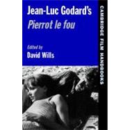 Jean-Luc Godard's  Pierrot le Fou by Edited by David Wills, 9780521574891