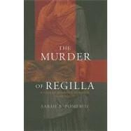 The Murder of Regilla by Pomeroy, Sarah B., 9780674034891