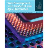 Web Development with JavaScript and AJAX Illuminated by Allen, Richard; Qian, Kai; Tao, Lixin; Fu, Xiang, 9780763754891