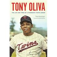 Tony Oliva by Henninger, Thom; Reusse, Patrick, 9780816694891