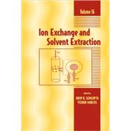 Ion Exchange and Solvent Extraction: A Series of Advances, Volume 16 by SenGupta; Arup K., 9780824754891