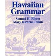 Hawaiian Grammar by Elbert, Samuel H.; Puku, Mary Kawena, 9780824824891