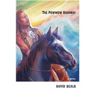 The Powwow Highway by Seals, David, 9780826354891
