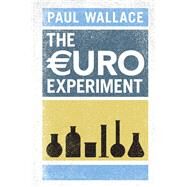 The Euro Experiment by Wallace, Paul, 9781107104891