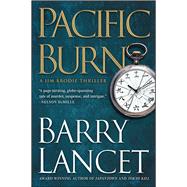 Pacific Burn A Thriller by Lancet, Barry, 9781476794891